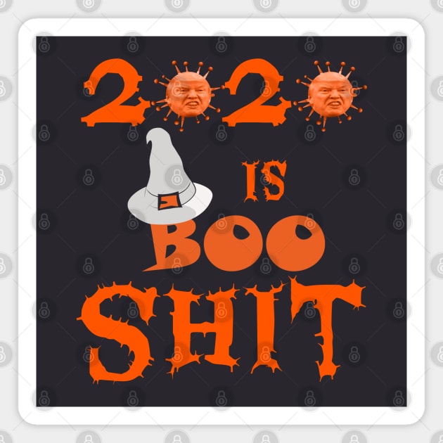 Funny anti Trump 2020 is boo sheet Magnet by Kishu